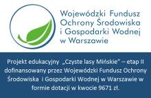 Projekt edukacyjny „Czyste lasy Mińskie – etap II”